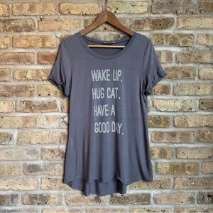 NWOT Altar’d State Wake Up. Hug Cat. Have a Good Day. Grey Tee